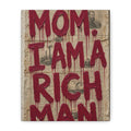 Canvas Wall Art — "Mom, I Am a Rich Man" Bold Drip Typography