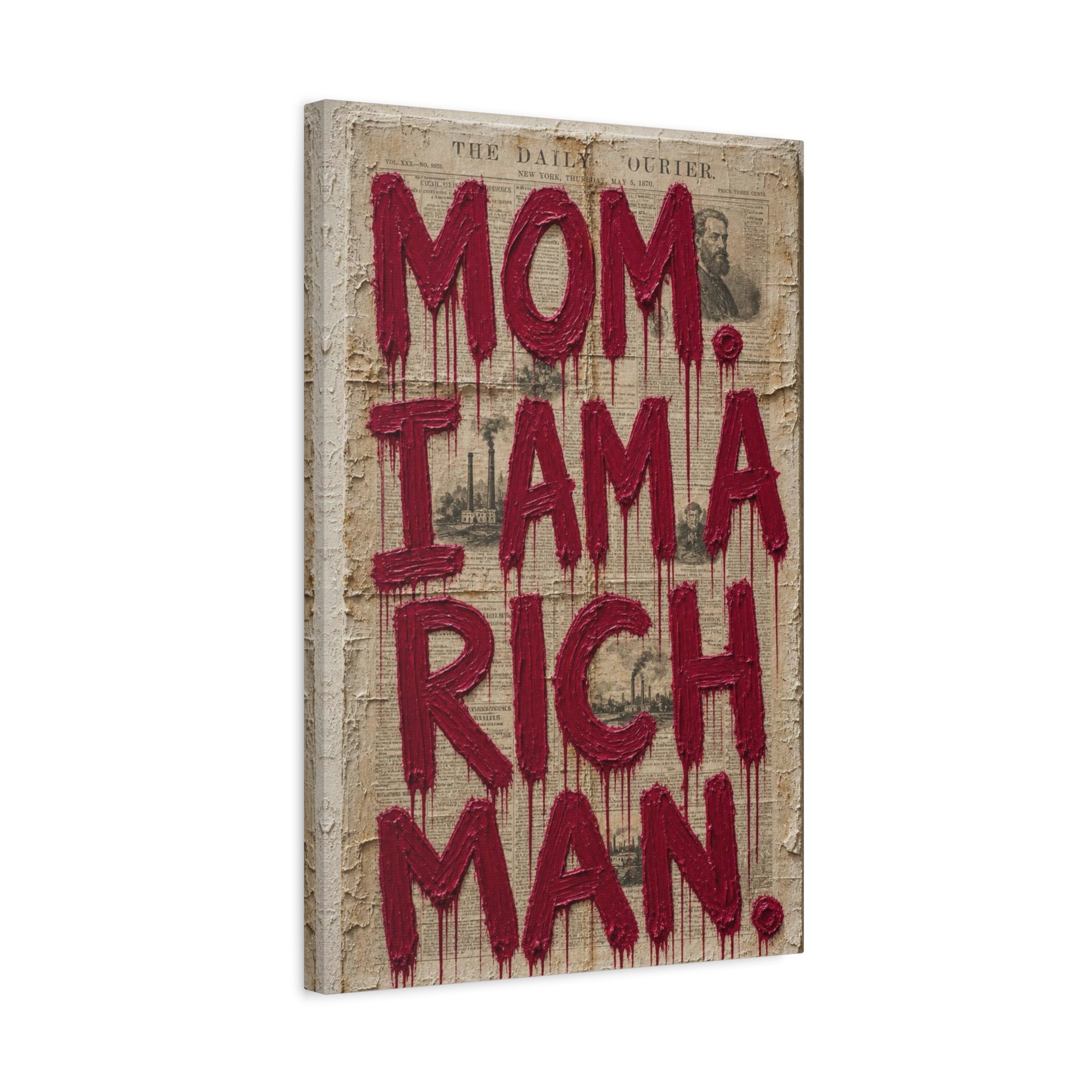 Canvas Wall Art — "Mom, I Am a Rich Man" Bold Drip Typography