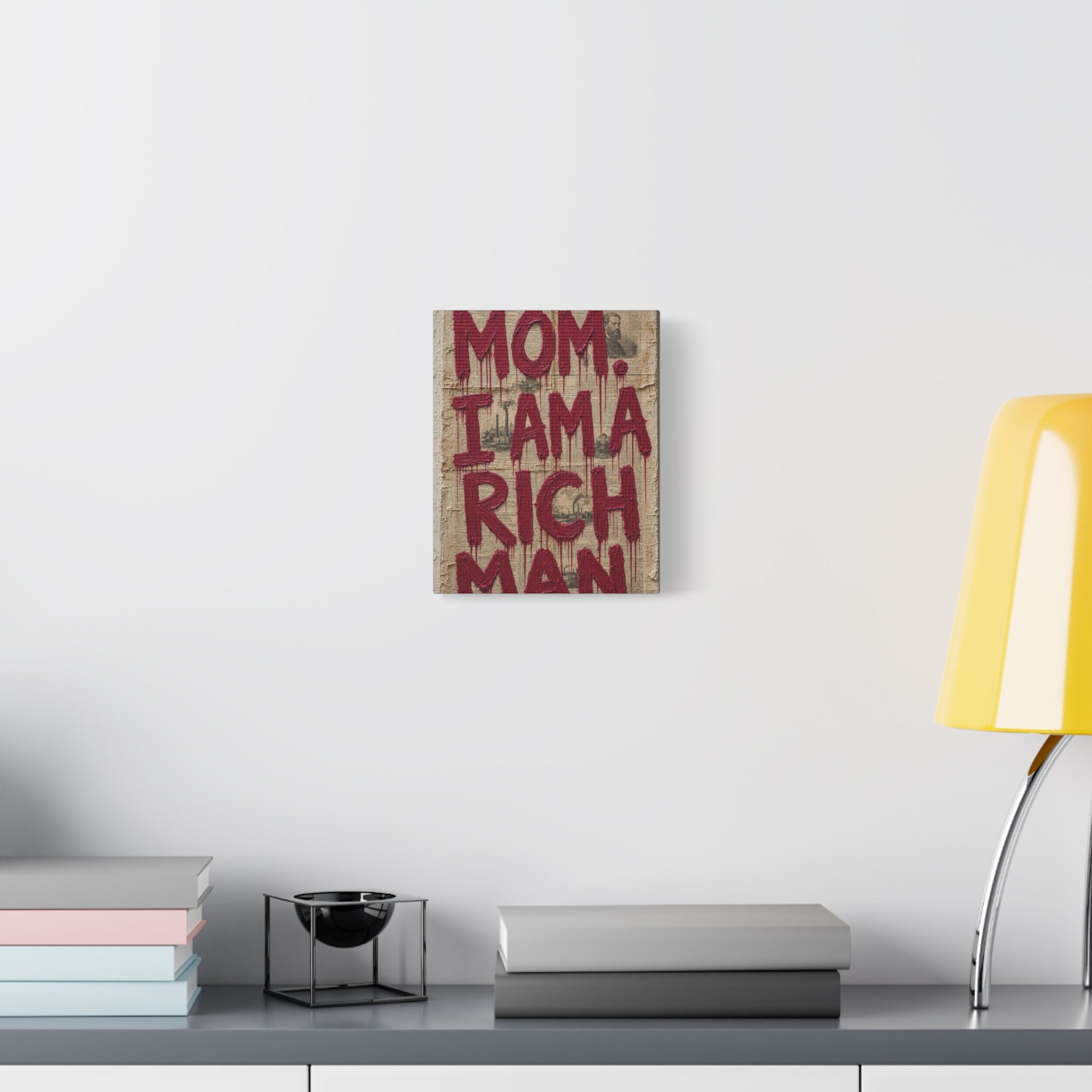 Canvas Wall Art — "Mom, I Am a Rich Man" Bold Drip Typography