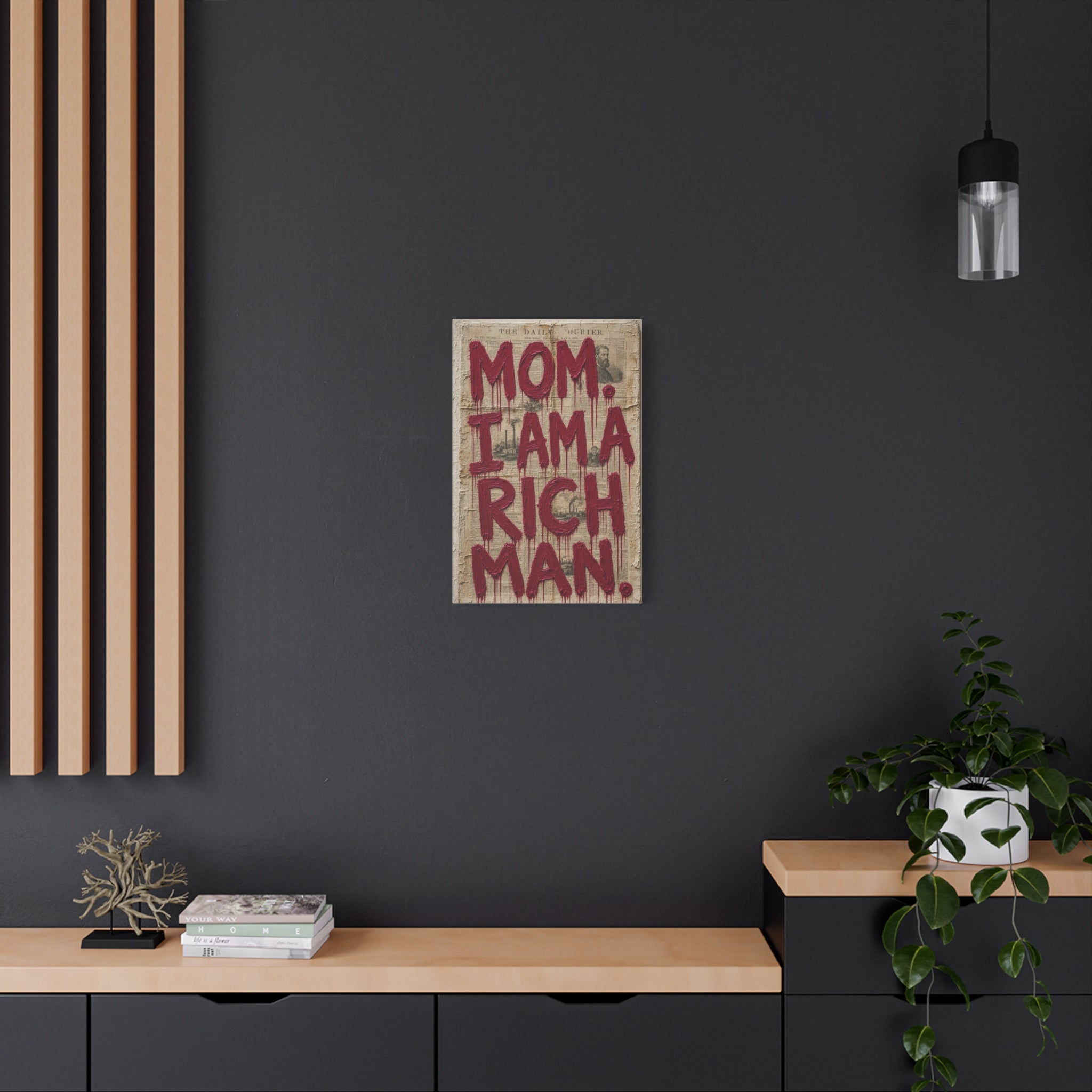 Canvas Wall Art — "Mom, I Am a Rich Man" Bold Drip Typography